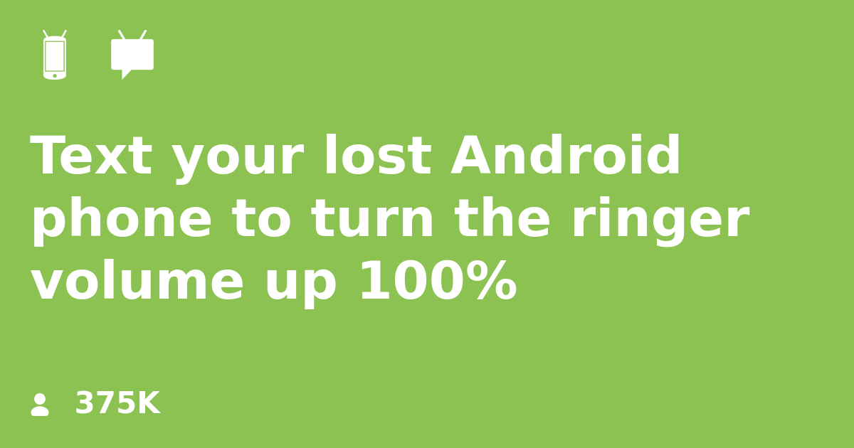Text your lost Android phone to turn the ringer volume up 100 IFTTT