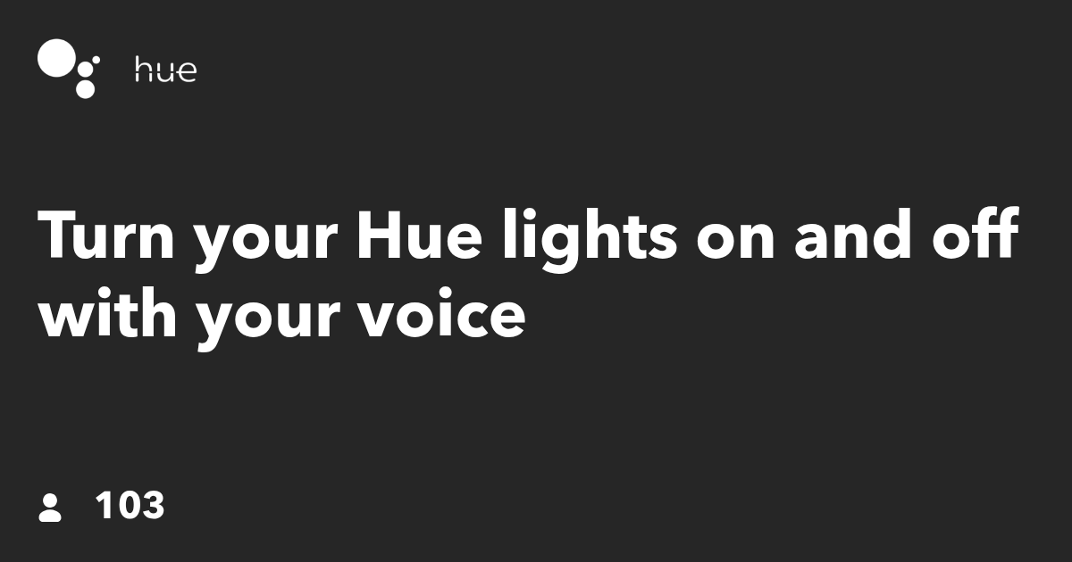 Turn your Hue lights on and off with your voice IFTTT